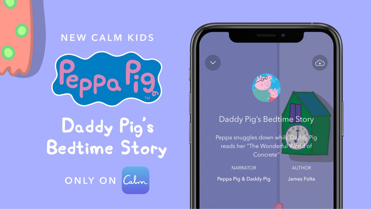 Calm: Peppa Pig Sleep Story | Creative Works | The Drum